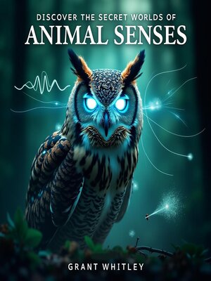cover image of Discover the Secret Worlds of Animal Senses